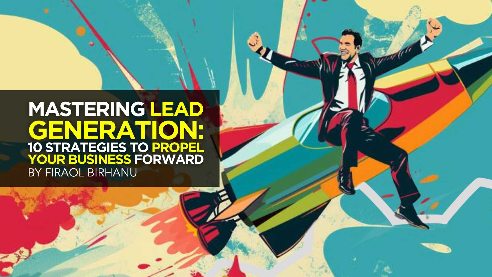 Mastering Lead Generation in 2024: 10 Strategies to Propel Your Business Forward