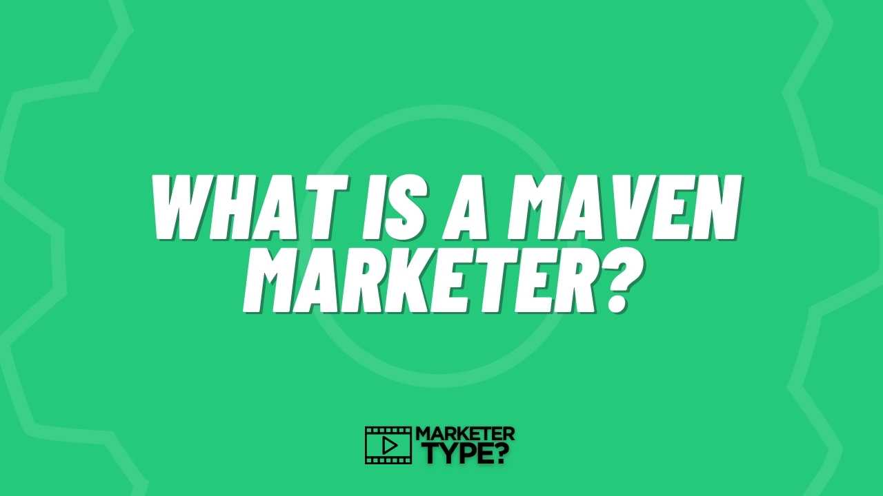 The Maven Marketer: A Master of Influence