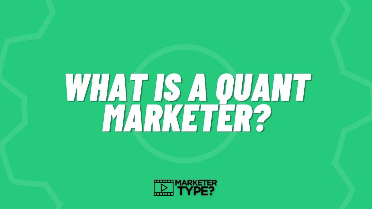 What is a Quant Marketer?