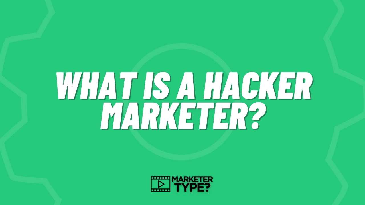 What is a Hacker Marketer?