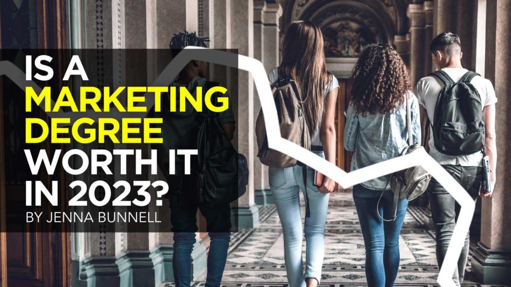 Is a Marketing Degree Worth it in 2023?