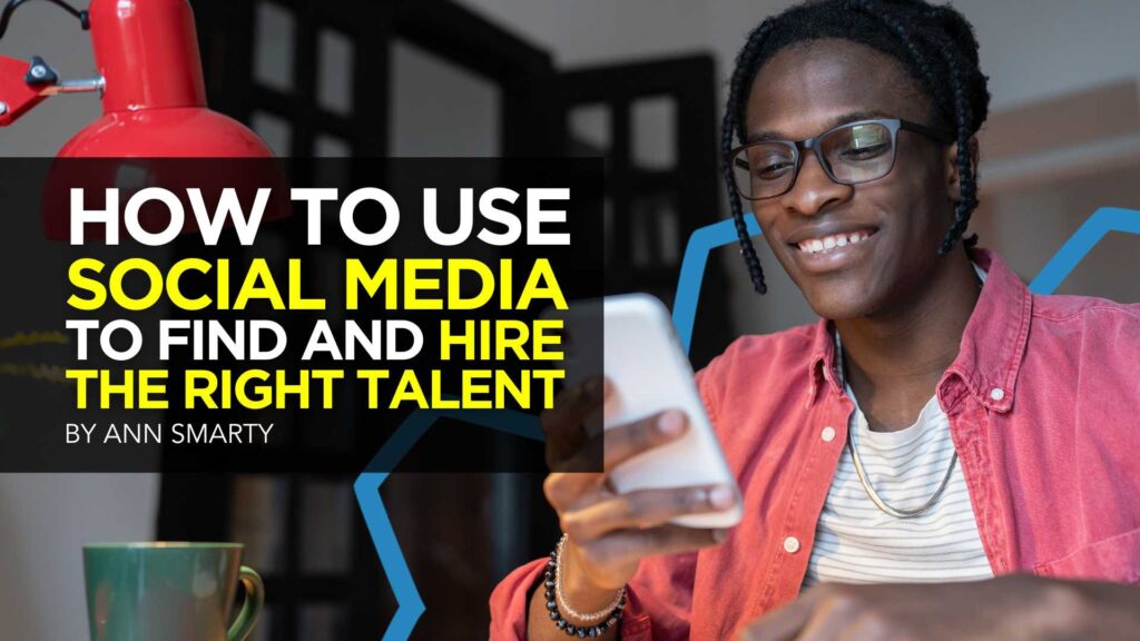 How to Use Social Media to Find and Hire the Right Talent