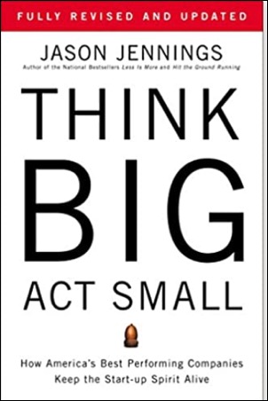 Think Big, Act Small by Jason Jennings